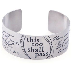 " This too shall pass " cuff bracelet